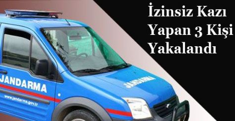 �zinsiz Kaz� Yapan 3 Ki�i Yakaland�